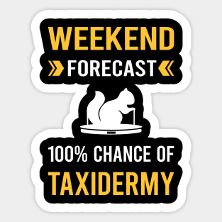 Weekend Forecast Taxidermy Taxidermist Sticker